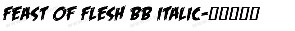 Feast of Flesh BB Italic字体转换